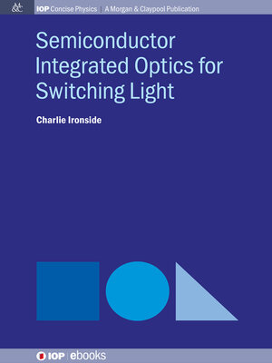 cover image of Semiconductor Integrated Optics for Switching Light